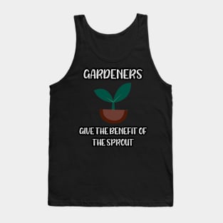 Gardeners Give the Benefit of the Sprout Tank Top